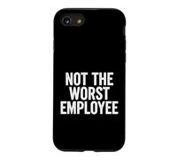 Funny Saying Not The Worst Employee Sarcastic Case for iPhone SE (2020) / 7/8