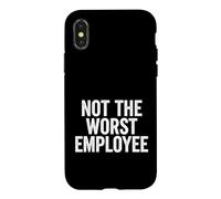 Funny Saying Not The Worst Employee Sarcastic Case for iPhone X/XS