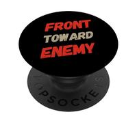 Funny Saying Of Front Toward Enemy For Funny Military PopSockets Adhesive PopGrip