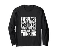 Funny Saying Please Confirm You Tried Thinking Long Sleeve T-Shirt