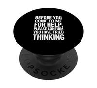Funny Saying Please Confirm You Tried Thinking PopSockets Adhesive PopGrip