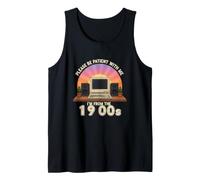 Funny Saying Please Patient with from The 1900s Tank Top