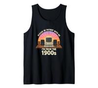 Funny Saying Please Patient with from The 1900s Tank Top