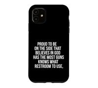 Funny Saying Proud The That Believes God Has The Most Guns Case for iPhone 11