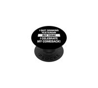Funny Saying Quit Drinking Yesterday But Today Celebrate My PopSockets Adhesive PopGrip