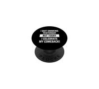 Funny Saying Quit Drinking Yesterday But Today Celebrate My PopSockets Adhesive PopGrip