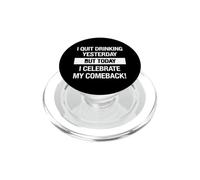 Funny Saying Quit Drinking Yesterday But Today Celebrate My PopSockets PopGrip for MagSafe