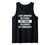 Funny Saying Quit Drinking Yesterday But Today Celebrate My Tank Top