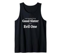 Funny Saying Remember If The Good Sister The Evil One Tank Top