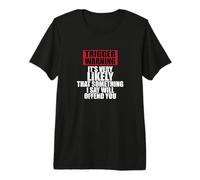 Funny Saying Sarcasm Lover Triggered Quote Trigger Warning Premium T-Shirt