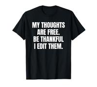 Funny Saying Shirt | My Thoughts are Free Sarcastic Quote T-Shirt