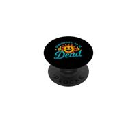 Funny Saying Someday All Dead Sun Sarcastic PopSockets Adhesive PopGrip