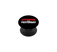 Funny Saying Stronger Than Yesterday Sarcastic PopSockets Adhesive PopGrip