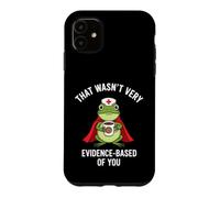 Funny Saying That Wasnt Very Evidence Based You Case for iPhone 11