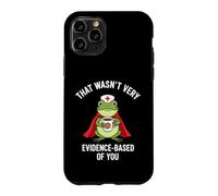 Funny Saying That Wasnt Very Evidence Based You Case for iPhone 11 Pro