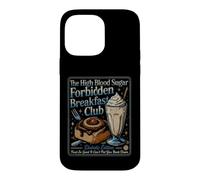 Funny Saying The Blood Sugar Forbidden Breakfast Club Case for iPhone 14 Pro Max