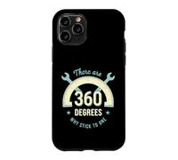 Funny Saying There Are 360 Degrees Why Stick One Case for iPhone 11 Pro