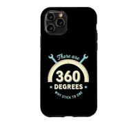 Funny Saying There Are 360 Degrees Why Stick One Case for iPhone 11 Pro
