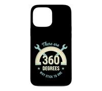Funny Saying There Are 360 Degrees Why Stick One Case for iPhone 13 Pro Max