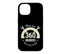 Funny Saying There Are 360 Degrees Why Stick One Case for iPhone 14