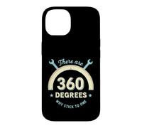 Funny Saying There Are 360 Degrees Why Stick One Case for iPhone 14