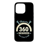 Funny Saying There Are 360 Degrees Why Stick One Case for iPhone 15 Pro Max