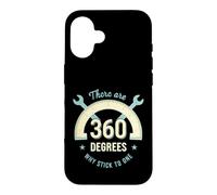 Funny Saying There Are 360 Degrees Why Stick One Case for iPhone 16