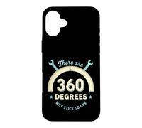 Funny Saying There Are 360 Degrees Why Stick One Case for iPhone 16 Plus