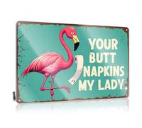 Funny Saying Tin Signs A Flamingo Holding Toilet Paper With The Text "Your Butt Napkins My Lady." Tin Sign Man Cave Tin Sign Funny Garage Signs For Men(30X40CM)