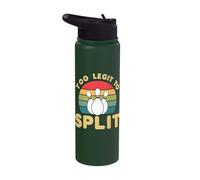Funny Saying Too legit to Split Fun Bowling Bowler Stainless Steel Insulated Water Bottle