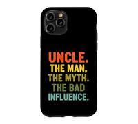 Funny Saying Uncle The Man The Myth The Bad Influence Case for iPhone 11 Pro