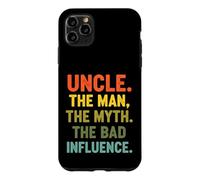 Funny Saying Uncle The Man The Myth The Bad Influence Case for iPhone 11 Pro Max