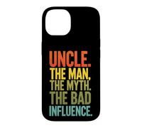 Funny Saying Uncle The Man The Myth The Bad Influence Case for iPhone 14