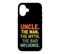 Funny Saying Uncle The Man The Myth The Bad Influence Case for iPhone 16