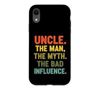 Funny Saying Uncle The Man The Myth The Bad Influence Case for iPhone XR