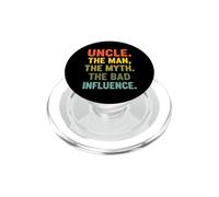 Funny Saying Uncle The Man The Myth The Bad Influence PopSockets PopGrip for MagSafe