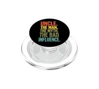 Funny Saying Uncle The Man The Myth The Bad Influence PopSockets PopGrip for MagSafe