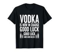 Funny Saying Vodka Now Charge Good Luck Humorous T-Shirt