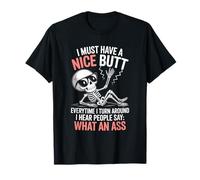 Funny Saying What an Turn Around Joke Skeleton Women Men T-Shirt