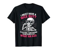 Funny Saying What An Turn Around Joke Skeleton Women Men T-Shirt