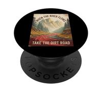 Funny Saying When the River Flows Take Dirt Road Adult Humor PopSockets Adhesive PopGrip