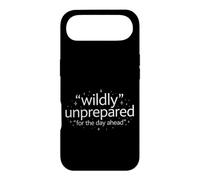 Funny Saying Wildly Unprepared For The Day Ahead Case for iPhone Air