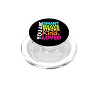 Funny Saying You Are Smart Brave Strong Kind Loved PopSockets PopGrip for MagSafe