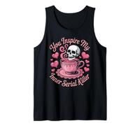 Funny Saying You Inspire My Inner Serial Killer Women Men Tank Top