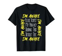 Funny Sayings I'm Awake Please Respect Sarcastic Quotes T-Shirt