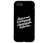 Funny Sayings No Need To Repeat Yourself I Ignored You Case for iPhone SE (2020) / 7/8