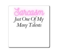 Funny Sayings Sarcasm One Of My Many Talents Men Women Pun Novelty Office Fathers Mom Sarcastic Husband Wife Magnets 4" × 4"