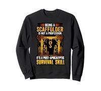 Funny Scaffolder Post Apocalyptic Survival Skill Sweatshirt