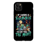 Funny Scary Halloween IF I WERE A ZOMBIE ID EAT YOU THE MOST Case for iPhone 11 Pro Max