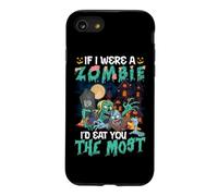 Funny Scary Halloween IF I WERE A ZOMBIE ID EAT YOU THE MOST Case for iPhone SE (2020) / 7/8